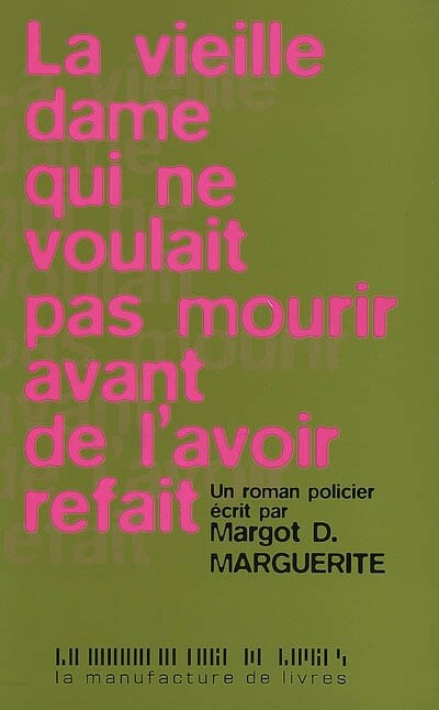 Front cover_La vieille dame qui ne voulait pas mourir avant de l'avoir refait