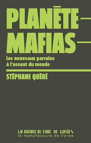 Couverture_Planète mafias : les nouveaux parrains à l'assaut du monde