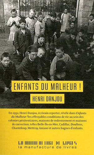 Couverture_Enfants du malheur ! : les bagnes d'enfants