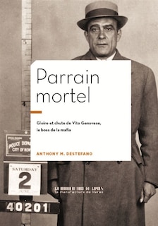 Front cover_Parrain mortel : Vito Genovese, patron de la mafia