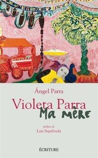 Front cover_Violeta Parra, ma mère