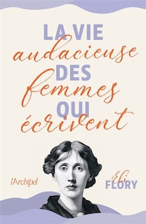 Front cover_La vie audacieuse des femmes qui écrivent