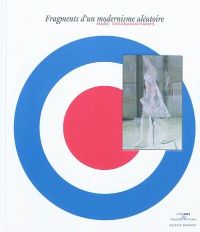 Front cover_Marc Desgrandchamps : fragments d'un modernisme aléatoire = Marc Desgrandchamps : fragments of a random modernism