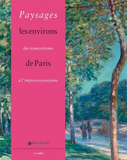 Front cover_Paysages : du romantisme à l'impressionnisme : les environs de Paris