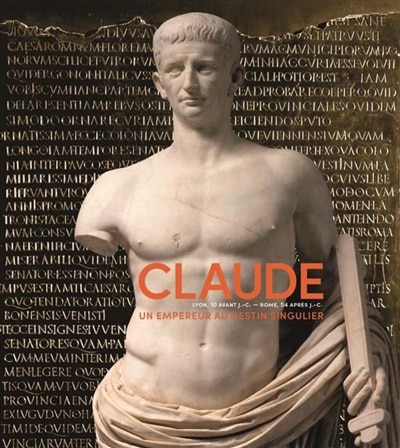 Front cover_Claude (Lyon, 10 av. J.-C.-Rome, 54 apr. J.-C.)