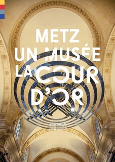 Front cover_Metz, un mus&eacute;e, la Cour d'or