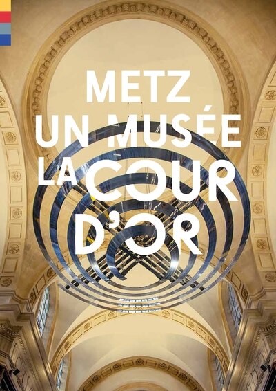 Front cover_Metz, un mus&eacute;e, la Cour d'or