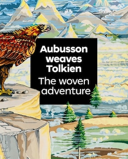 Couverture_Aubusson weaves Tolkien, the woven adventure