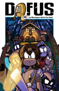 Couverture_Dofus, Vol. 19. La baraque dans les bois