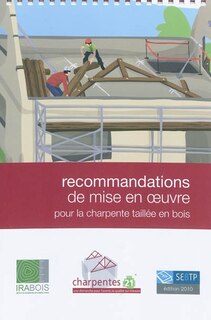 Couverture_Recommandations de mise en oeuvre : pour la charpente taillée en bois