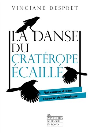 La danse du cratérope écaillé: naissance d'une théorie éthologique