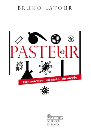 Pasteur: une science, un style, un siècle