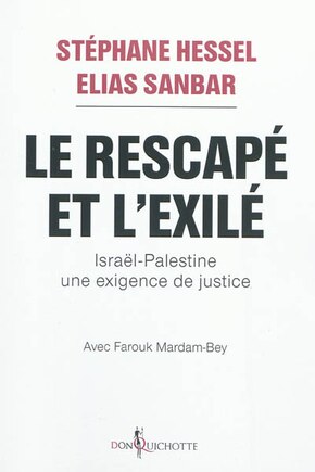 Le rescapé et l'exilé: Israël-Palestine, une exigence de justice