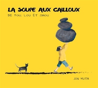 La Soupe Aux Cailloux De Fou, Lou Et Shou