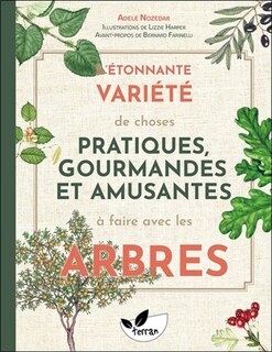 Front cover_L' étonnante variété de choses pratiques, gourmandes et amusantes à faire avec les arbres