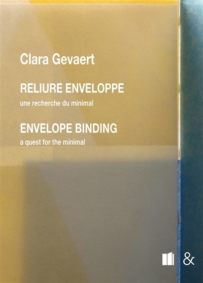 Front cover_Reliure enveloppe : une recherche du minimal = Envelope binding : a quest for the minimal