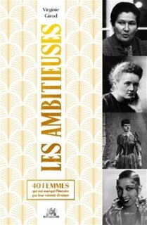 Couverture_Les ambitieuses... : 40 femmes qui ont marqué l'histoire par leur volonté d'exister