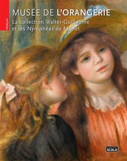 La collection Walter-Guillaume et les Nymphéas de Monet: Musée de l'Orangerie
