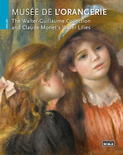 The Walter-Guillaume collection and Claude Monet's Water lilies: musée de l'Orangerie