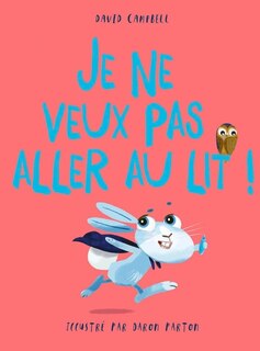 Front cover_Je ne veux pas aller au lit !
