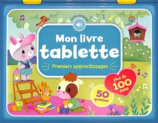 Front cover_Mon livre tablette : premiers apprentissages : plus de 100 sons, 50 questions