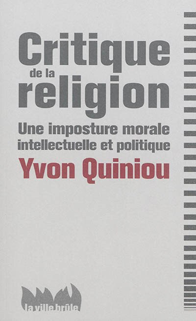 Couverture_Critique de la religion : une imposture morale, intellectuelle et politique