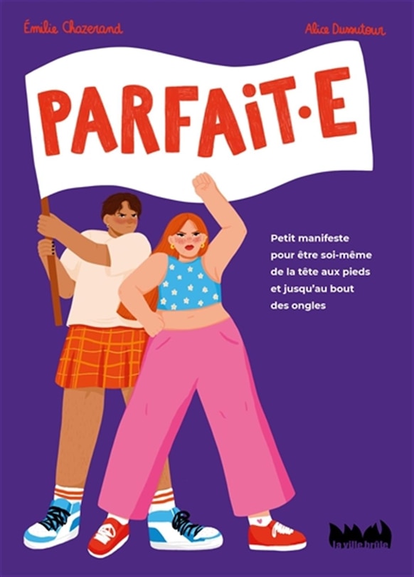 Front cover_Parfait.e : petit manifeste pour être soi-même de la tête aux pieds et jusqu’au bout des ongles