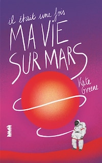Couverture_Il était une fois ma vie sur Mars