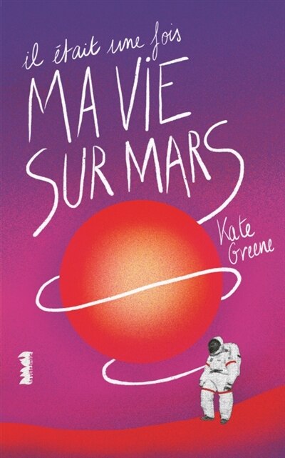 Couverture_Il était une fois ma vie sur Mars