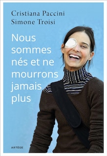 Front cover_Nous sommes nés et ne mourrons jamais plus : l'histoire de Chiara Corbella Petrillo