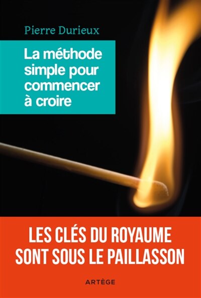 Couverture_La méthode simple pour commencer à croire : les clés du royaume sont sous le paillasson