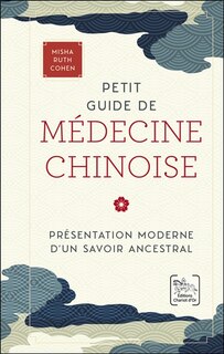 Couverture_Petit guide de médecine chinoise : présentation moderne d'un savoir ancestral
