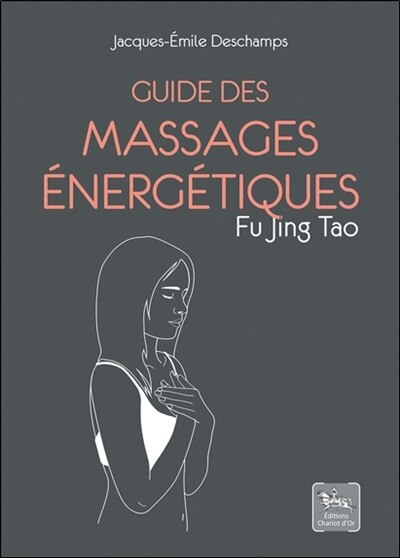 Front cover_Guide des massages énergétiques : Fu Jing Tao