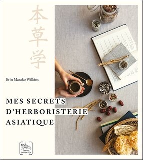 Front cover_Mes secrets d'herboristerie asiatique