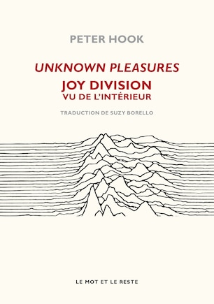 Unknown pleasures: Joy Division vu de l'intérieur