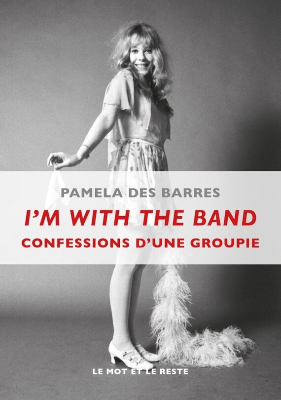 I'm With The Band: Confessions D'une Groupie