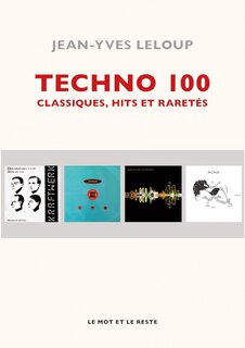 Couverture_Techno 100 : classiques, hits et raretés