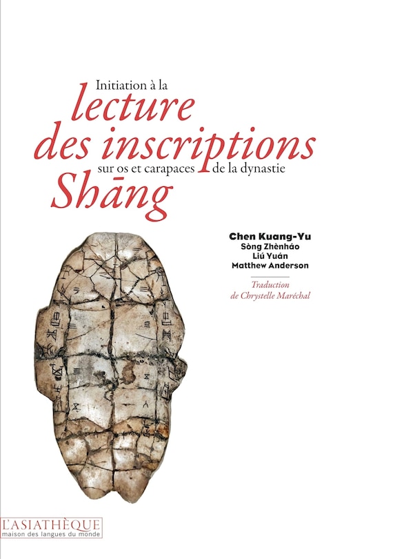 Front cover_Initiation &agrave; la lecture des inscriptions sur os et carapaces de la dynastie Shan