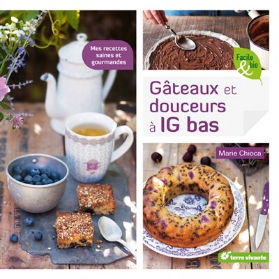 Front cover_Gâteaux et douceurs à IG bas : mes recettes saines et gourmandes