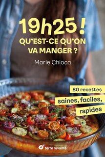 Front cover_19 h 25 ! Qu'est-ce qu'on va manger ?