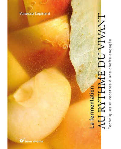Couverture_La fermentation au rythme du vivant : techniques et recettes d'une cheffe engagée