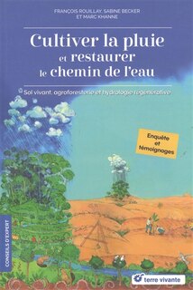 Couverture_Cultiver la pluie et restaurer le chemin de l'eau