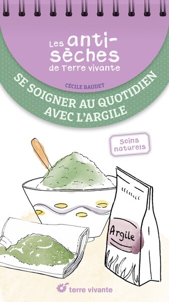Couverture_Se soigner au quotidien avec l'argile : soins naturels