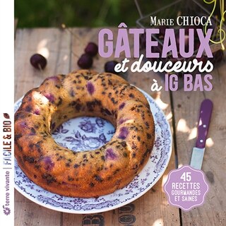 Couverture_Gâteaux et douceurs à IG bas : 45 recettes gourmandes et saines