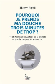 Front cover_Pourquoi je prends ma douche trois minutes de trop ?