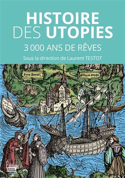 Couverture_Histoire des utopies : 3.000 ans de rêves pour changer le monde