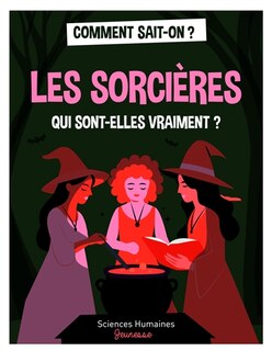 Front cover_Les sorcières, qui sont-elles vraiment ?