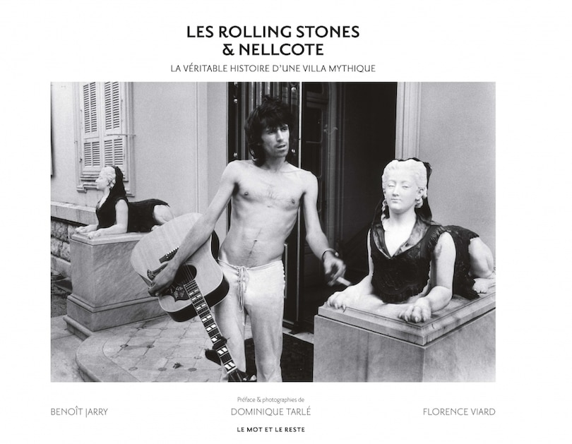 Les Rolling Stones & Nellcote: la véritable histoire d'une villa mythique