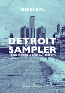 Couverture_Detroit sampler : 100 ans de musique dans la Motor City