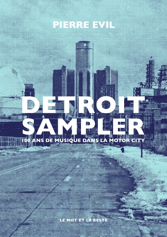 Couverture_Detroit sampler : 100 ans de musique dans la Motor City